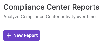 Compliance Center_Reports5.png